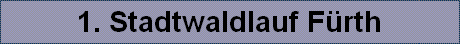 1. Stadtwaldlauf F�rth