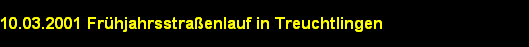 10.03.2001 Fr�hjahrsstra�enlauf in Treuchtlingen
